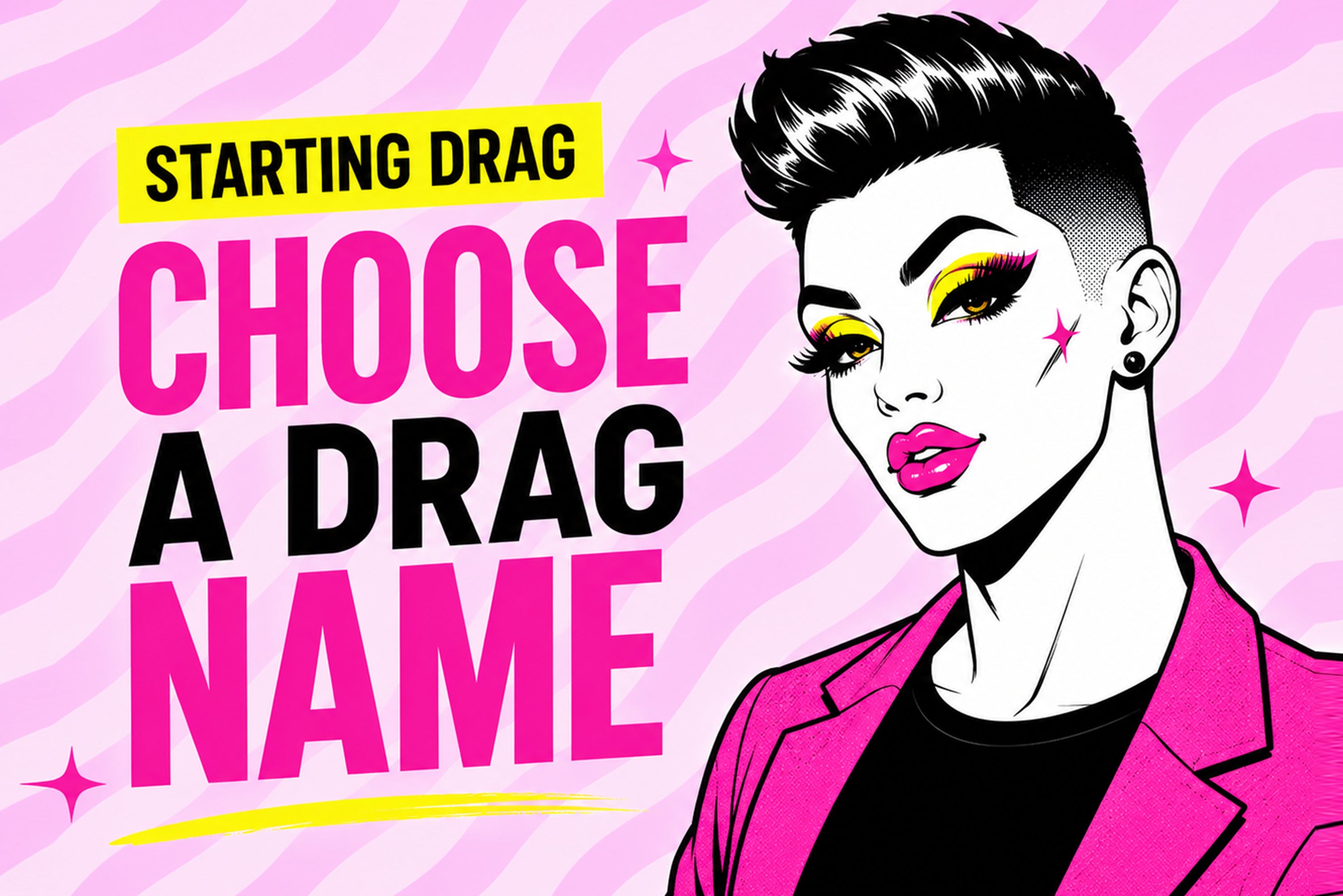 How to Pick the Perfect Drag Name